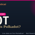 What Is Polkadot (DOT)? A 2026 Guide to How It Works and Where to Track It