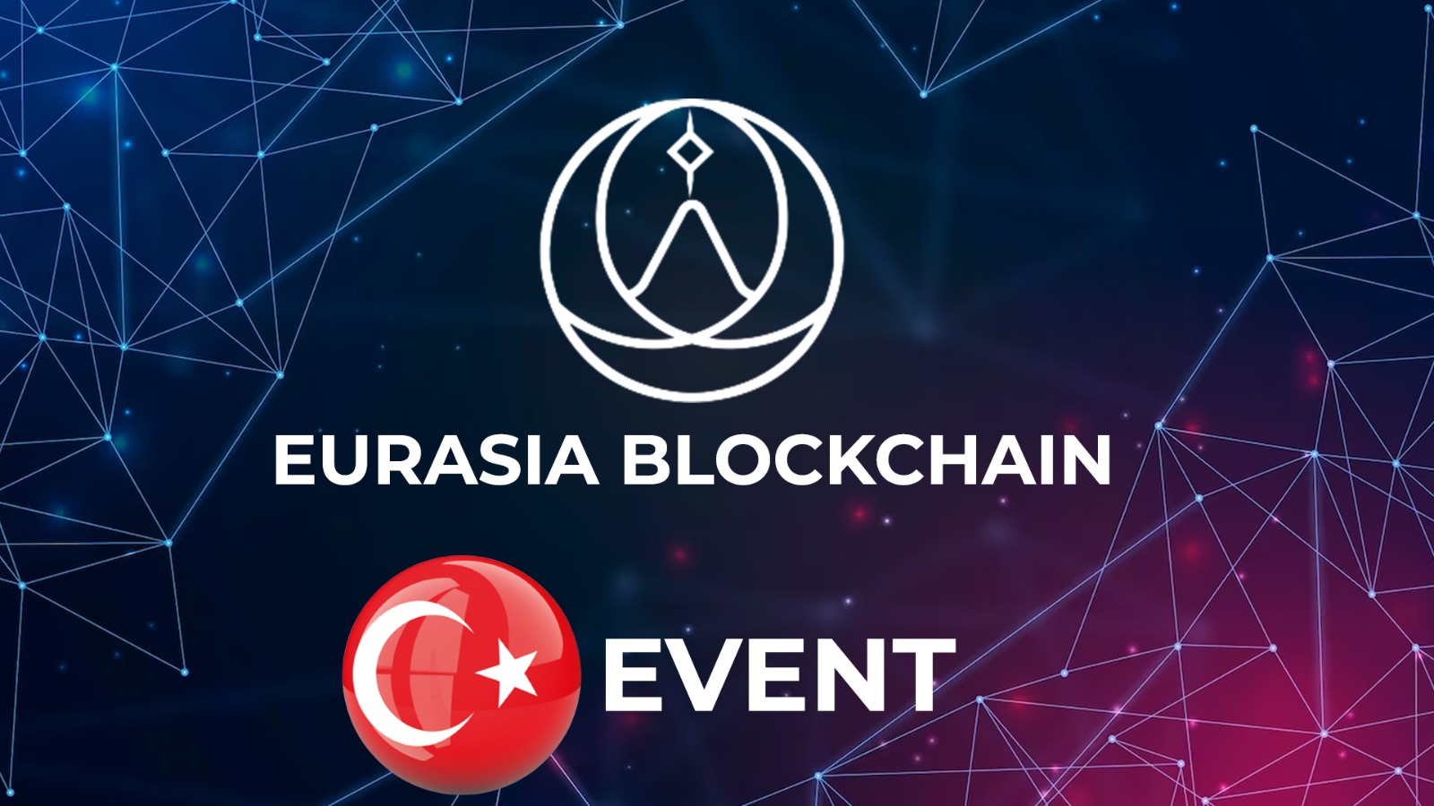 Eurasia’s Biggest Blockchain event will be hosted by Istanbul